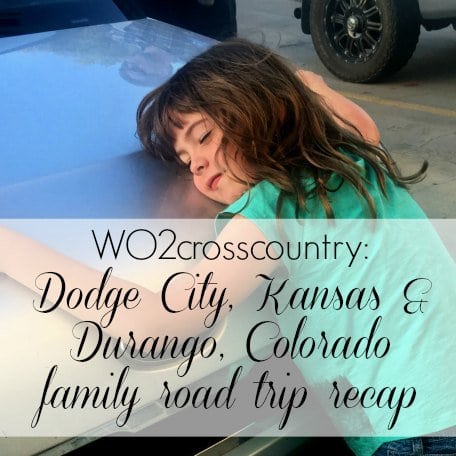 Family Road Trip: Dodge City, Kansas and Durango, Colorado