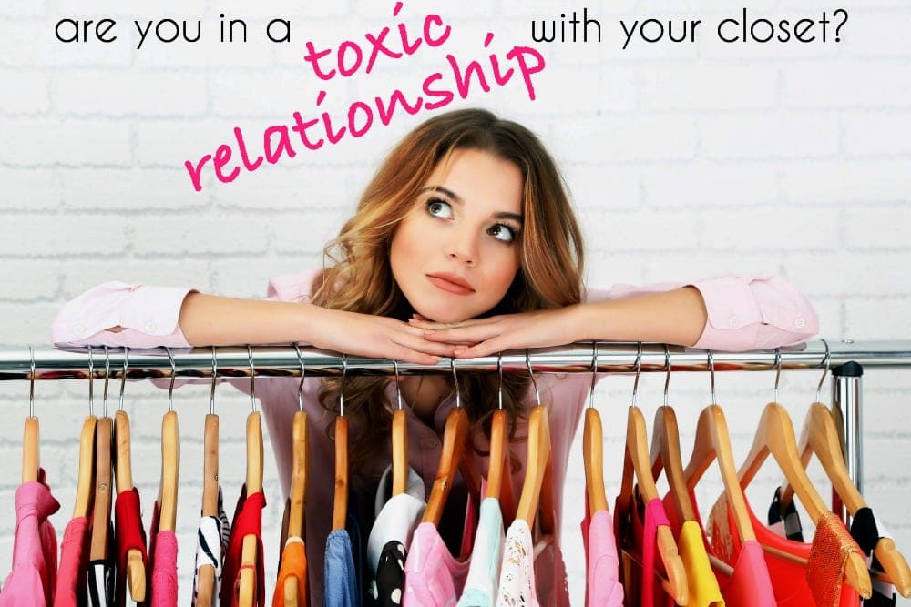 Do You Have a Toxic Friendship with your Closet?