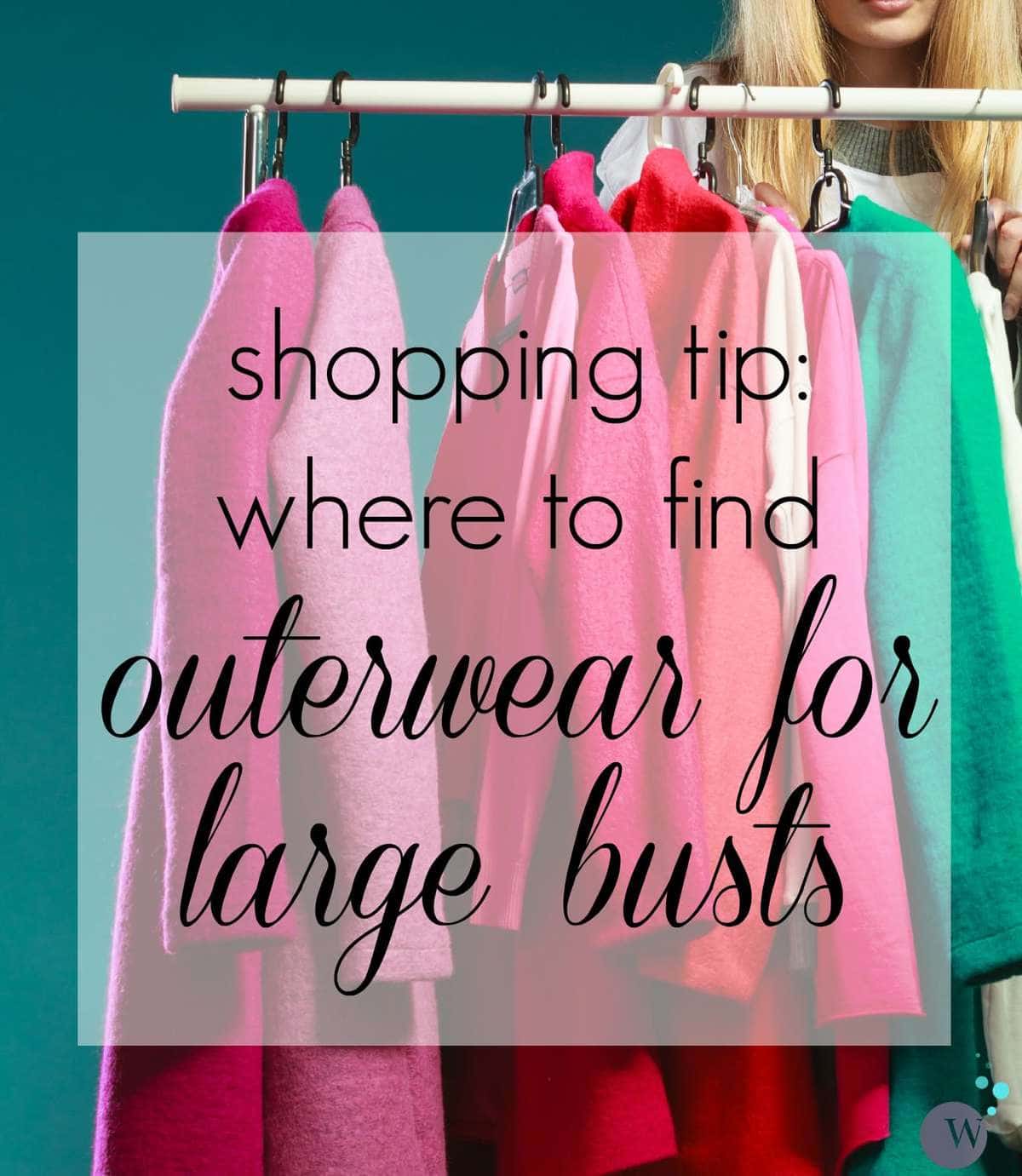 Best Outerwear for Large Busts