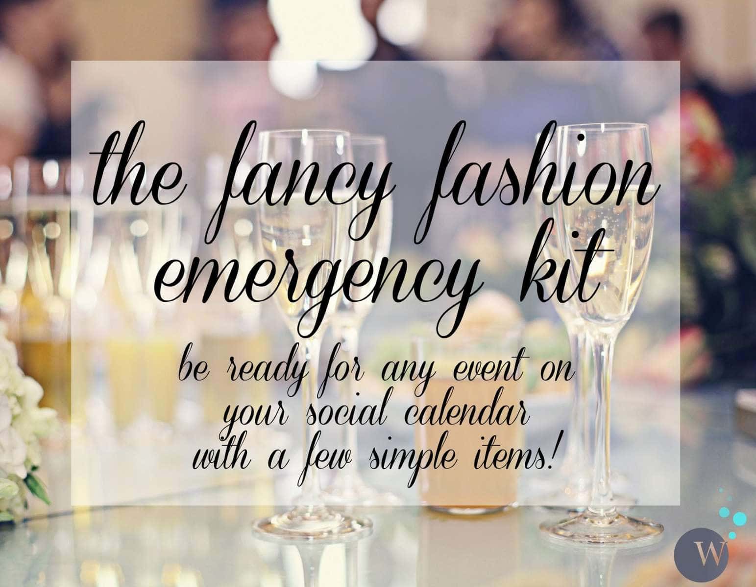 Be Ready for Any Formal Event: The Fancy Fashion Emergency Kit